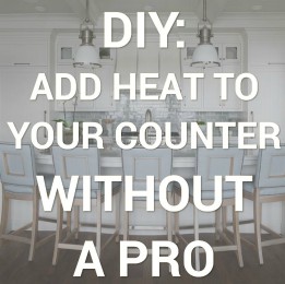 DIY: Add Heat To Your Counter Without a Pro