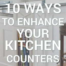 10 Way to Enhance Your Kitchen Counters